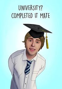Tap to view University? Completed it Mate Graduation Card