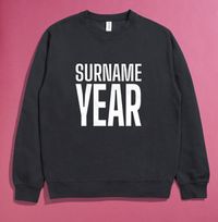 Tap to view Surname and Year Personalised Sweatshirt