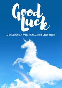 Tap to view Good Luck I Believe in You...and Unicorns Personalised Card