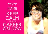 Tap to view Keep Calm - Career Girl