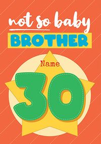 Tap to view Not so Baby Brother 30th Personalised Birthday Card