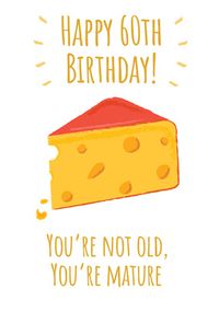 Tap to view You're Mature 60th Birthday Card