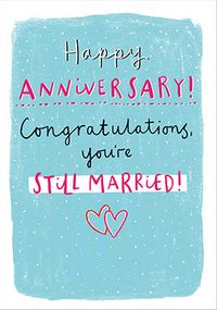 Tap to view Congrats You're Still Married Anniversary Card
