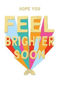 Tap to view Hope you feel Brighter soon Card
