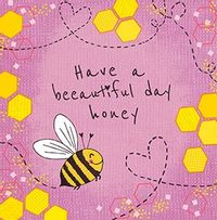 Tap to view Have A Beeautiful Day Card