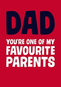 Tap to view Dad, One of my Favourite Parents Father's Day Card