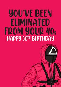 Tap to view Eliminated from your 40s Birthday card