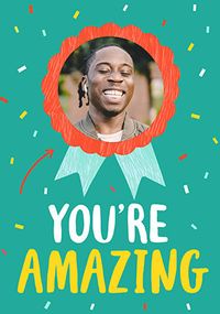 Tap to view You're Amazing Rosette Photo Congratulations Card