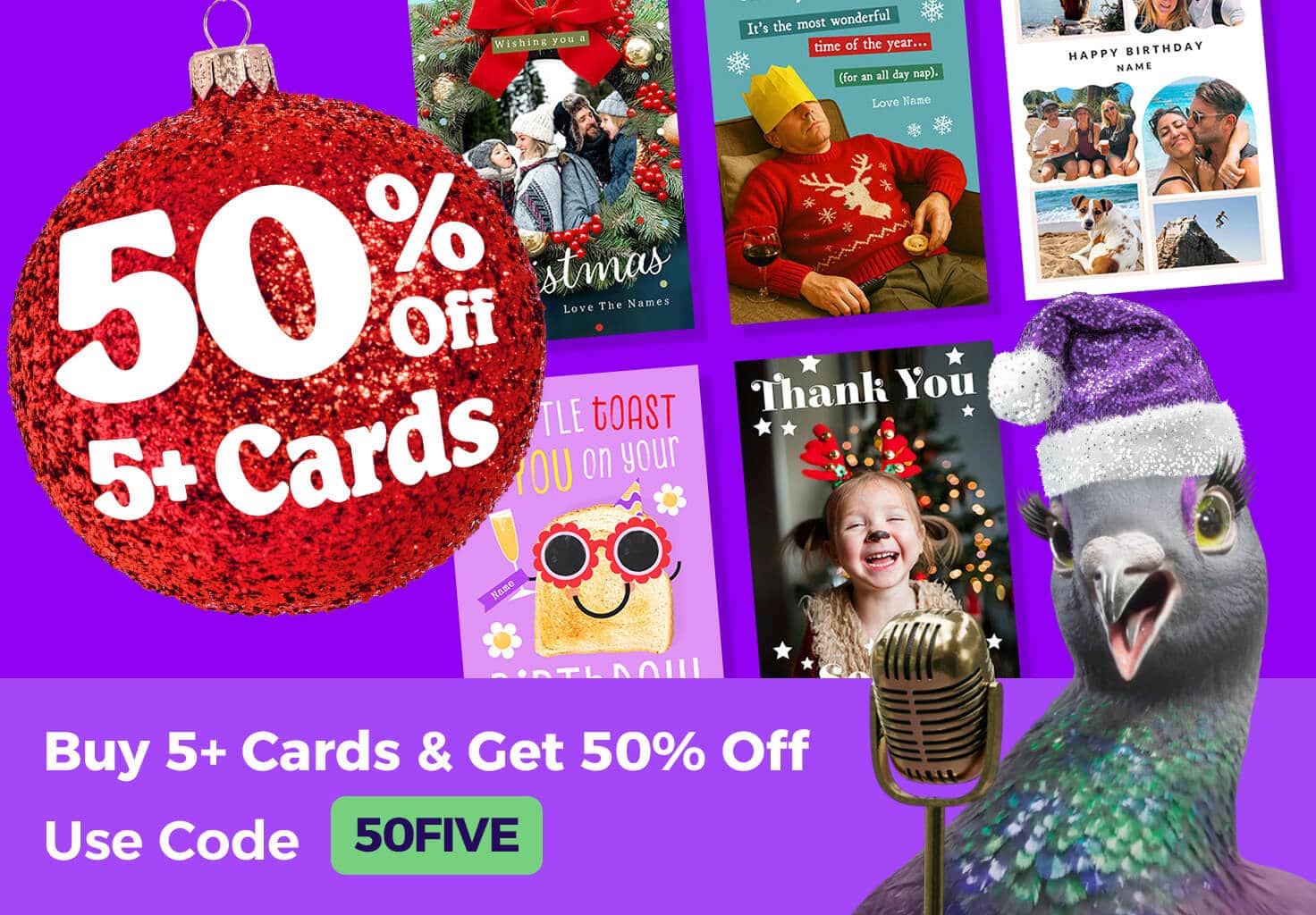 Buy 5+ Cards & Get 50% Off - code: 50FIVE