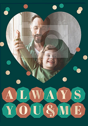 Always You and Me Photo Father's Day Card