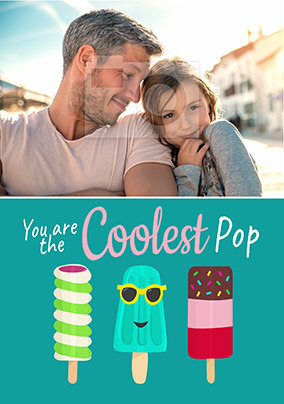 You are the Coolest Pop Photo Father's Day Card