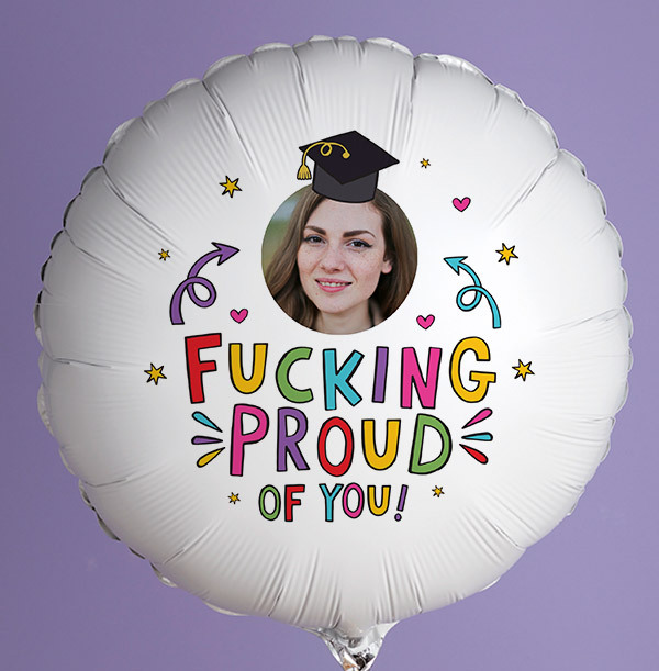 F-ing Proud of You Personalised Photo Balloon