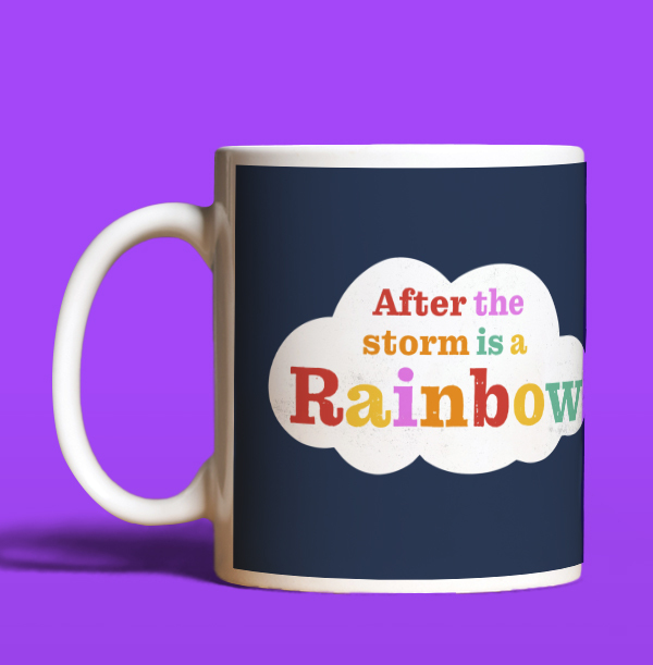 After The Storm is a Rainbow Mug