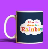 Tap to view After The Storm is a Rainbow Mug