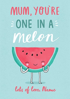 Mum - One In A Melon Personalised Card