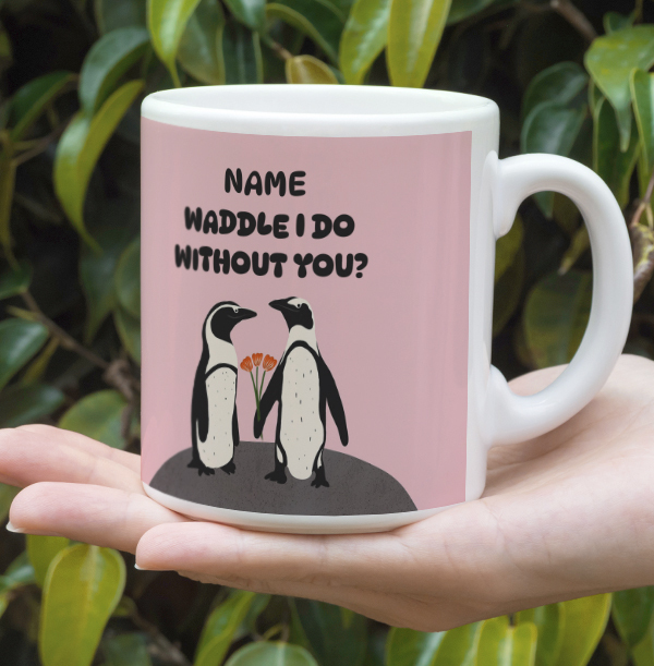 Waddle I do Without You Personalised Mug