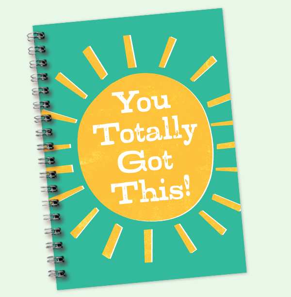 You Totally Got This Notebook