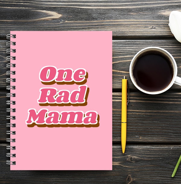 One Rad Mama Notebook