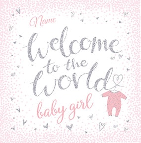 Welcome To The World Baby Girl Personalised Card