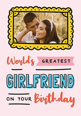 Greatest Girlfriend Photo Birthday Card