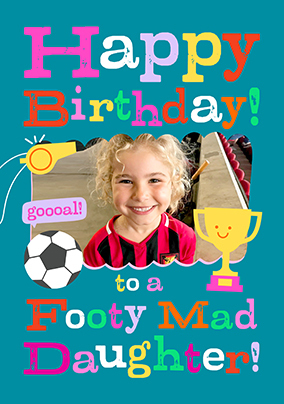 Football Mad Daughter Photo Birthday Card