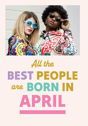 Best People Are Born In April Photo Birthday Card