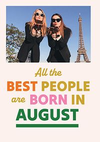 Tap to view Best People Are Born In August Photo Birthday Card