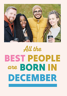 Best People Are Born In December Photo Birthday Card