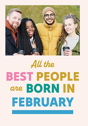 Best People Are Born In February Photo Birthday Card