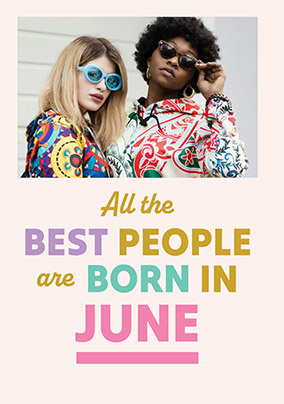 Best People Are Born In June Photo Birthday Card