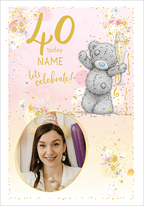 Me To You 40 Today Birthday Photo Card