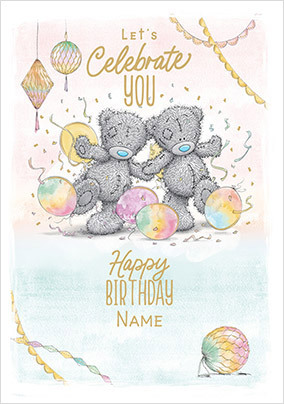 Me To You Celebrate You Birthday Card