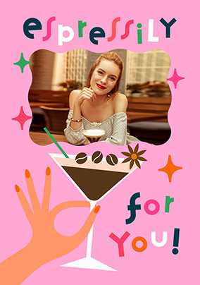 Espressily for you Photo Upload Birthday Card