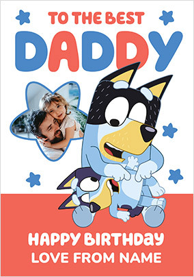 Bluey To The Best Daddy Birthday Photo Card