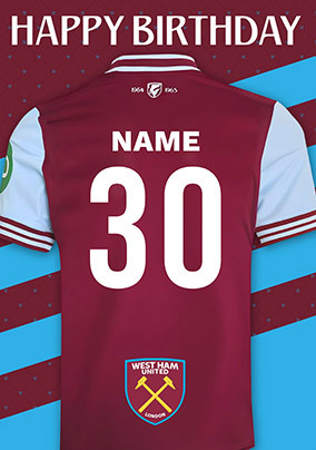 West Ham Football T-shirt Age 30 Birthday Card