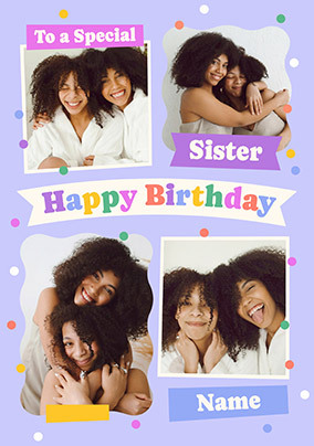 Special Sister Colourful 4 Photo Birthday Card