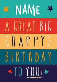 Tap to view Great Big Happy Birthday Personalised Card