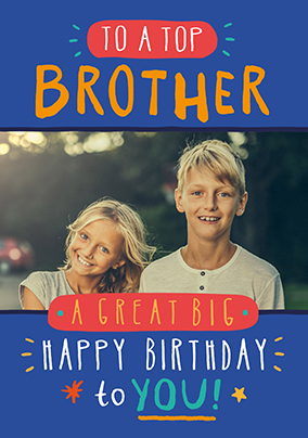 Top Brother Photo Upload Birthday Card