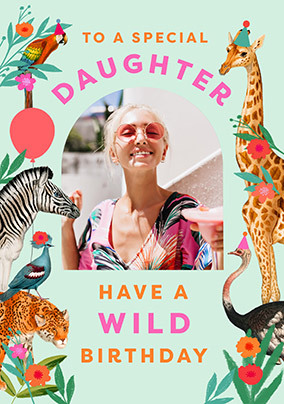 Wild Animal Daughter Photo Birthday Card