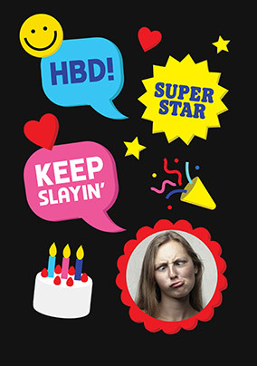 Keep Slayin' Superstar Text Message Birthday Card