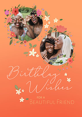 Beautiful Friend Floral Photo Birthday Card