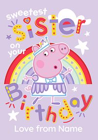 Tap to view Peppa Pig Sweetest Sister Birthday Card