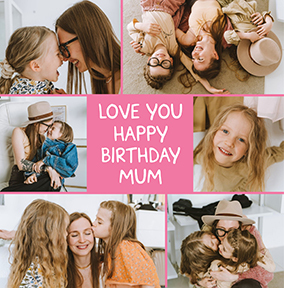 Love You Mum 6 Photo Birthday Card