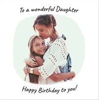 Tap to view To a Wonderful Daughter Full Photo Square Birthday Card