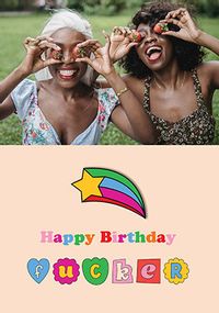 Tap to view Happy Birthday F*cker Photo Birthday Card