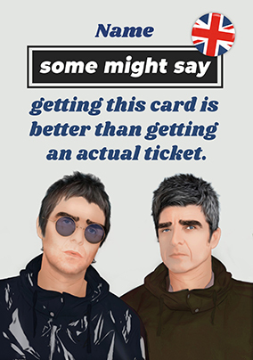 Better than an Oasis Ticket Birthday Card