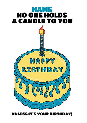 No One Holds a Candle Birthday Card