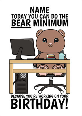 Bear Minimum Birthday Card