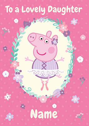 Peppa Pig - Lovely Daughter Birthday Card