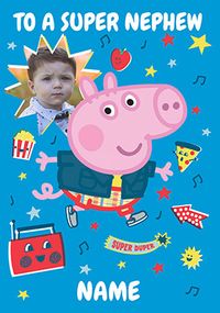 Tap to view Peppa Pig - Super Nephew Photo Upload Birthday Card